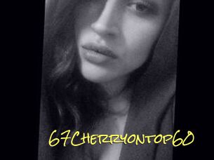 67Cherryontop60