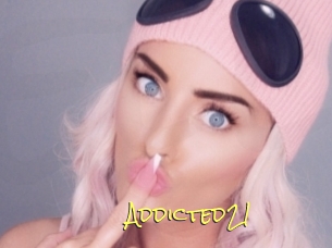 Addicted21