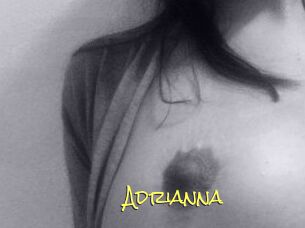 Adrianna