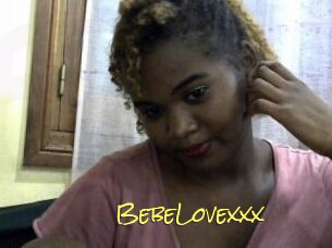 BebeLovexxx