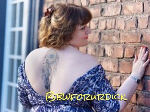 Bbwforurdick