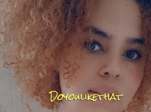 Doyoulikethat