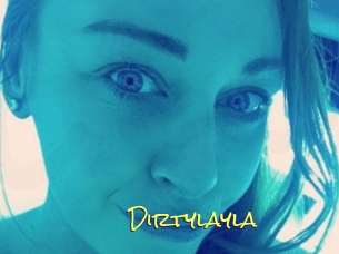 Dirtylayla
