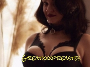 Greatxxxpreastes