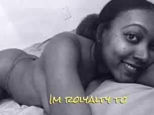 Im_rolyalty_to