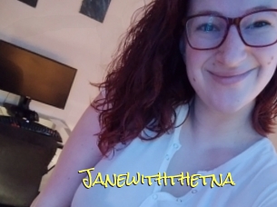 Janewiththetna