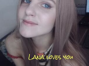 Lana_loves_you