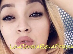 LolaTotonaBellaForeva