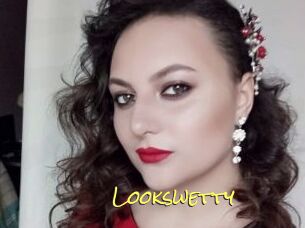 Lookswetty