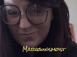 Margauxismoist