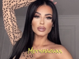 Metishaowns