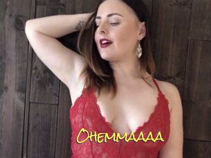 Ohemmaaaa
