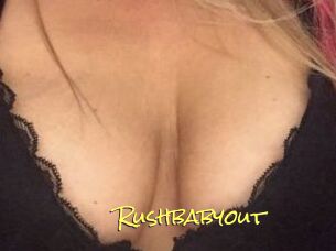 Rushbabyout
