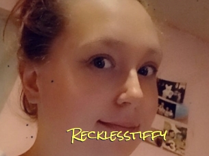 Recklesstiffy