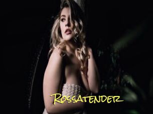 Rossatender