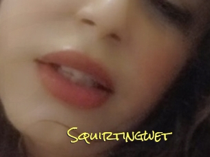 Squirtingwet