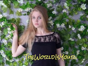 TheWorldIsYour