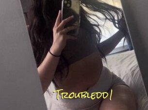 Troubledd1